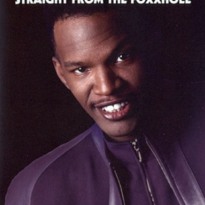 Jamie Foxx, Straight From The Foxx Hole