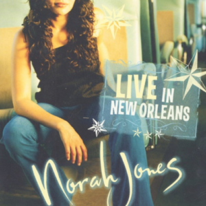 Norah Jones: Live in New Orleans