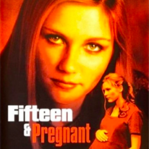 Fifteen & Pregnant