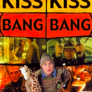 Kiss kiss bang bang