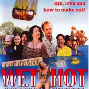 Wet hot American summer (ingesealed)