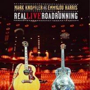 Mark Knopfler & Emmylou Harris: Real live roadrunning