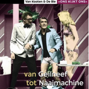 Van Kooten en de Bie: Van geilneef tot naaimachine