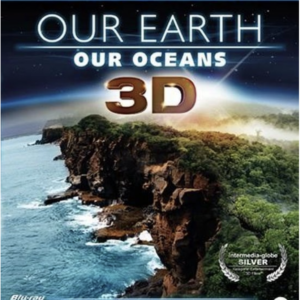 Our earth, our oceans (3D blu-ray)