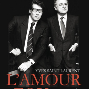 Yves saint Laurent: L'amour fou