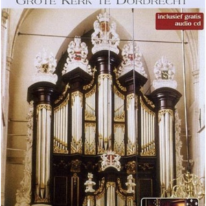 Everhard Zwart bespeeld het orgel van de Grote Kerk te Dordrecht