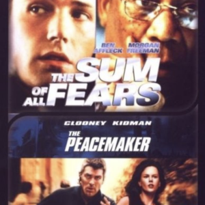 Sum of all fears & the peacemaker